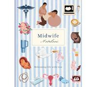 Midwife Notebook: Welcoming life with love….. Midwife Gifts: Blank Lined Notebook Journal Diary Paper, a perfect Appreciation Gift for Midwife to Read Write in…..notebook or diary for midwives and midwifery students.