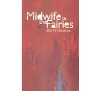 Midwife to the Fairies: Selected Stories