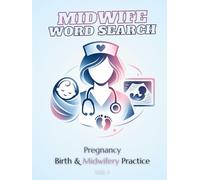 Midwife Word Search Puzzle Book Volume 1: Pregnancy, Birth & Midwifery Practice | 150 Large Print Puzzles for Certified Nurse Midwives, Labor & Delivery Nurses | Hardcover