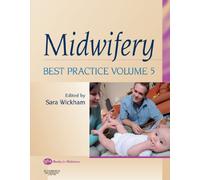 Midwifery: Best Practice Volume 5