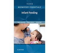 Midwifery Essentials: Infant feeding: Volume 5 (Volume 5) (Midwifery Essentials, Volume 5)