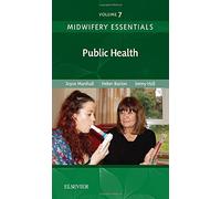 Midwifery Essentials: Public Health: Volume 7 (Volume 7) (Midwifery Essentials, Volume 7)