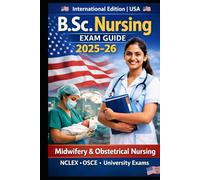 Midwifery & Obstetrical Nursing B.Sc. Nursing Exam Guide 2025-26: INC Syllabus | All Universities | Notes, MCQs, PYQs & Quick Revision (Exam-Ready Notes for nursing b.sc nursing gnm anm m.sc nursing)