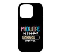 Midwifery Student | Midwife In Progress Please Wait Case for iPhone 14 Pro