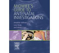 Midwife's Guide to Antenatal Investigations