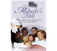 Midwife's Tale: An Oral History From Handywoman to Professional Midwife