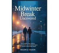 Midwinter Break Uncovered: The Complete Film Analysis, Character Study, and Emotional Legacy of a Modern Relationship Drama