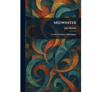 Midwinter: Certain Travellers in Old England
