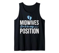 Midwives Do It in Any Position - Midwifery Midwife Gifts Tank Top