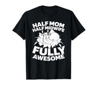Midwives Midwife Midwifery Childbirth - Doula Mother Mom T-Shirt