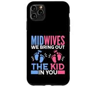 Midwives We Bring Out The Kid In You Midwifery Childbirth Case for iPhone 11 Pro Max