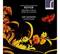 Mie Hayashi - Joseph-Nicolas-Pancrace Royer: Premiere Livre de Pieces de Clavecin