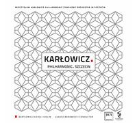 Mieczyslaw Karlowicz - Karlowicz: Philharmonic. Szczecin