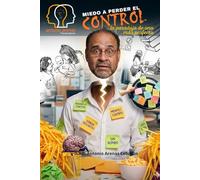 MIEDO A PERDER EL CONTROL: LA PARADOJA DE UNA VIDA PERFECTA