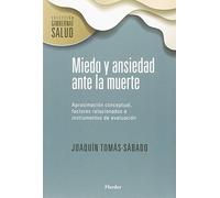 Miedo y ansiedad ante la muerte : aproximación conceptual, factores relacionados e instrumentos de evaluación