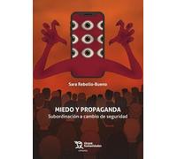 Miedo y propaganda: subordinación a cambio de seguridad (Comunica)