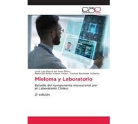 Mieloma y Laboratorio: Estudio del componente monoclonal por el Laboratorio Clínico2ª edición