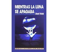MIENTRAS LA LUNA SE APAGABA