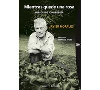 Mientras quede una rosa: Miradas de John Berger (Nómadas)