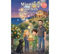 Mientras sueñas - Inteligencia artificial para niños: Un cuento de verano para aprender a usar la IA y crear con ella (8-12 años) (IA para toda la familia)