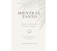 Mientras Tanto: Porque no todo puede ponerse en pausa.