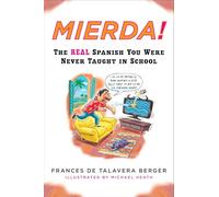 Mierda!: The Real Spanish You Were Never Taught in School