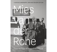Miles Van Der Rohe - A Critical Biography, New and Revised Edition