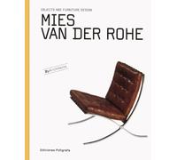 Mies van der Rohe: Objects and Furniture Design (Objects & Furniture Design by Architects)