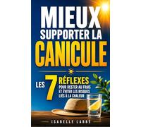 Mieux Supporter la Canicule: Les 7 Réflexes pour Rester au Frais, Bien Dormir et Éviter les Risques liés à la Chaleur | Livre Anti Canicule | Lutter ... | Prévention des Risques | Mieux Vivre l’Été