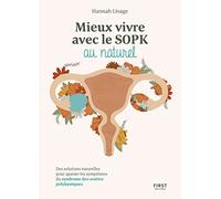 Mieux vivre le SOPK au naturel - Des solutions naturelles pour apaiser les symptômes du syndrome des ovaires polykystiques