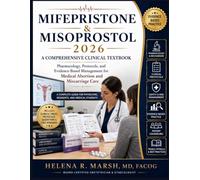 Mifepristone & Misoprostol 2026 A Comprehensive Clinical Textbook: Pharmacology, Protocols, and Evidence-Based Management for Medical Abortion and ... Physicians, Residents, and Medical Students