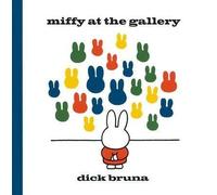 [Miffy at the Gallery] (By: Dick Bruna) [published: February, 2014]