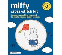 Miffy Cross-stitch Kit: Includes Everything You Need to Create 3 Super-sweet Projects Choose from 8 Patterns