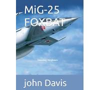 MiG-25 FOXBAT (Amazing Airplanes)