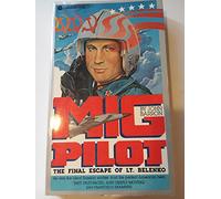Mig Pilot: The Final Escape of Lt. Belenko