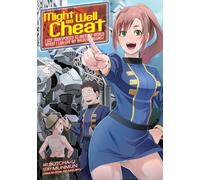 Might as Well Cheat: I Got Transported to Another World Where I Can Live My Wildest Dreams! (Manga) Vol. 3