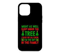 Might As Well Sleep Under The Tree I'm The Gift In Family Case for iPhone 12 Pro Max