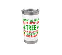 Might As Well Sleep Under The Tree I'm The Gift in Family Stainless Steel Insulated Tumbler