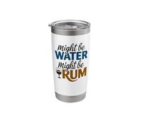 Might Be Water Might Be Rum Funny Rum Lovers Drinking Stainless Steel Insulated Tumbler