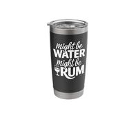 Might Be Water Might Be Rum Funny Rum Lovers Drinking Stainless Steel Insulated Tumbler