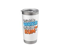 Might Be Water Might Be Rum Funny Rum Lovers Drinking Stainless Steel Insulated Tumbler