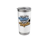 Might Be Water Might Be Tequila Funny Tequila Lovers Drinker Stainless Steel Insulated Tumbler