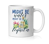 Might Be Water Might Be Tequila Mug Gifts for Tequila Lovers Funny Novelty Coffee Mug Alcohol Gifts for Men Women Mexican Cocktail Coffee Tea Mug 11 Oz