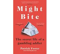 Might Bite: The Secret Life of a Gambling Addict