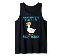 Might Have to Call in Silly Today, Funny Construction Goose Tank Top