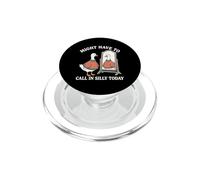 Might Have To Call In Silly Today Funny Goose Lover Humor PopSockets PopGrip for MagSafe