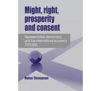 Might, Right, Prosperity and Consent: Representative Democracy and the International Economy 1919-2001