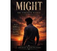 MIGHT: THE STRENGTH WITHIN