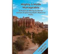 Mighty 5 Made Manageable: A Senior’s Guide to Hiking Utah’s National Parks