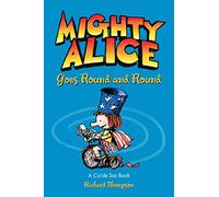 Mighty Alice Goes Round and Round: A Cul de Sac Book (Volume 6)
